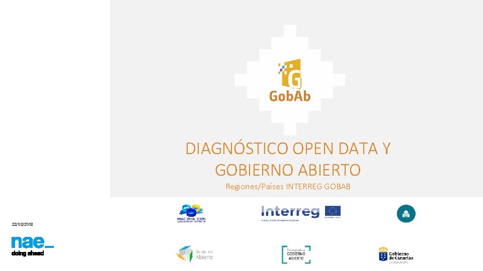 DIAGNÓSTICO OPEN DATA Y GOBIERNO ABIERTO Regiones/Países INTERREG GOBAB 22/02/2018 