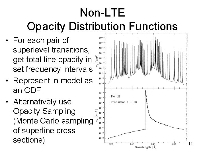 Non-LTE Opacity Distribution Functions • For each pair of superlevel transitions, get total line