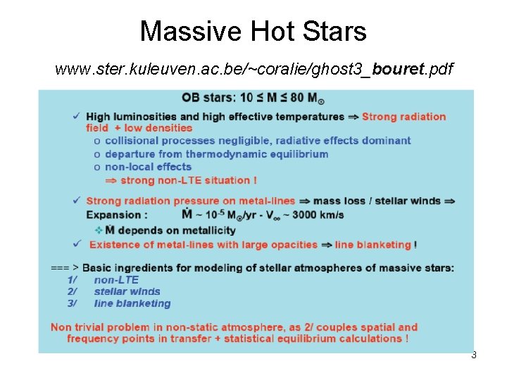 Massive Hot Stars www. ster. kuleuven. ac. be/~coralie/ghost 3_bouret. pdf 3 