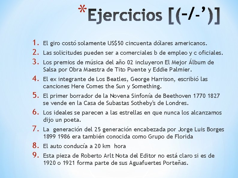 * [(–/-’ )] 1. 2. 3. El giro costó solamente US$50 cincuenta dólares americanos.