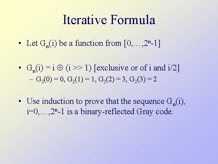 Iterative Formula • Let Gn(i) be a function from [0, …, 2 n-1] •