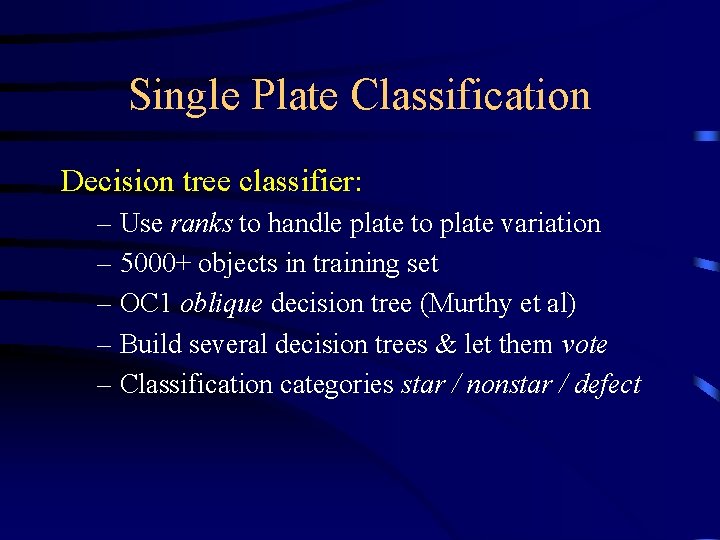 Single Plate Classification Decision tree classifier: – Use ranks to handle plate to plate