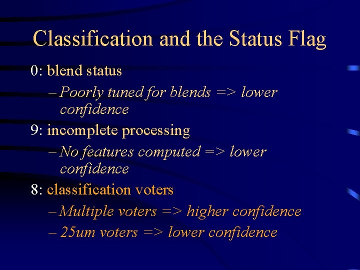 Classification and the Status Flag 0: blend status – Poorly tuned for blends =>