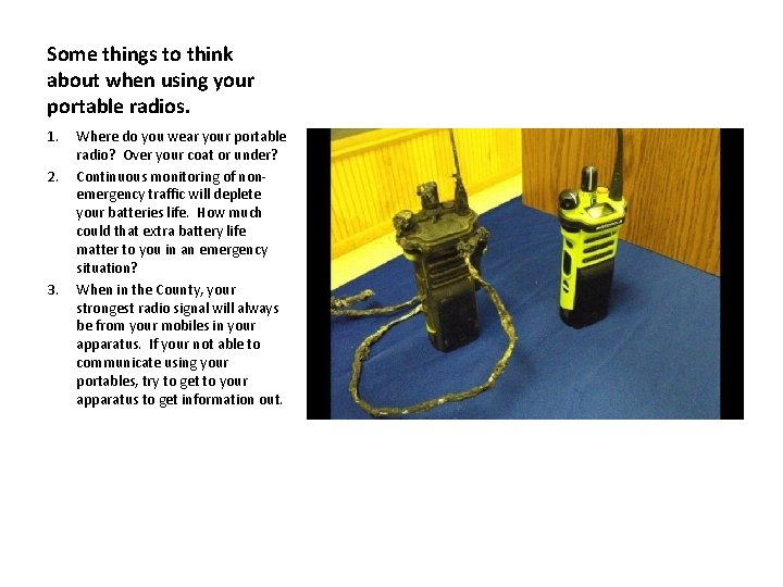 Some things to think about when using your portable radios. 1. 2. 3. Where