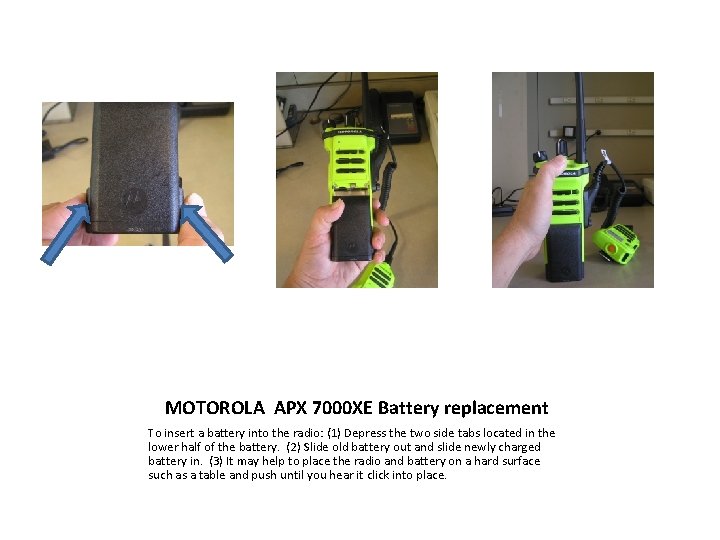 MOTOROLA APX 7000 XE Battery replacement To insert a battery into the radio: (1)