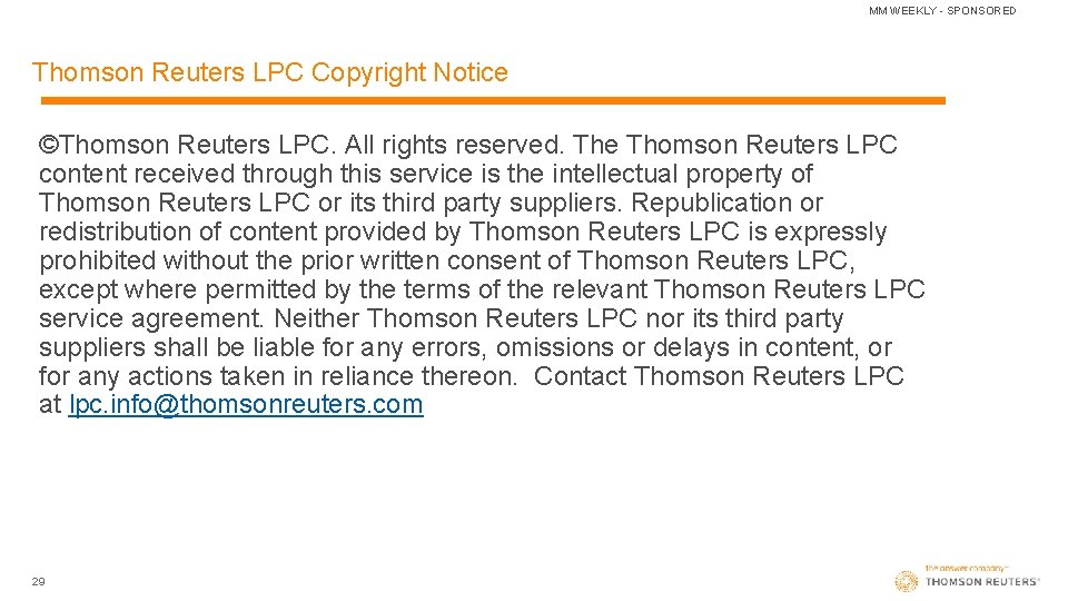 MM WEEKLY - SPONSORED Thomson Reuters LPC Copyright Notice ©Thomson Reuters LPC. All rights