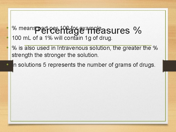  • % means part per 100 for example Percentage measures % • 100