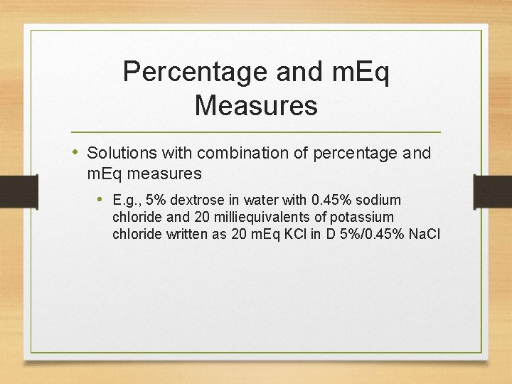 Percentage and m. Eq Measures • Solutions with combination of percentage and m. Eq