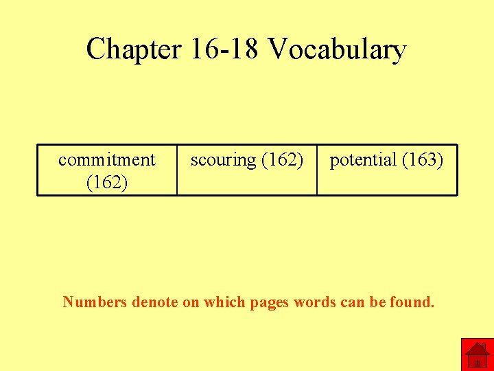 Chapter 16 -18 Vocabulary commitment (162) scouring (162) potential (163) Numbers denote on which