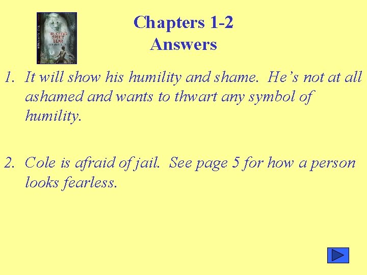 Chapters 1 -2 Answers 1. It will show his humility and shame. He’s not