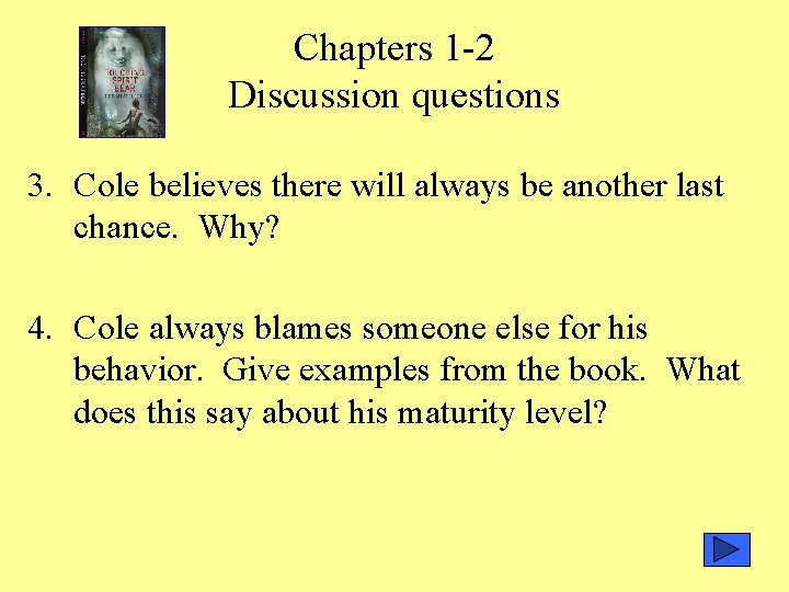 Chapters 1 -2 Discussion questions 3. Cole believes there will always be another last