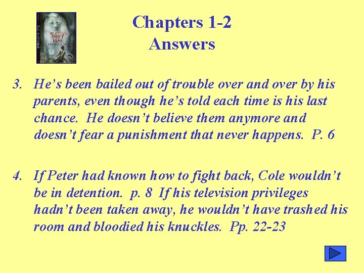 Chapters 1 -2 Answers 3. He’s been bailed out of trouble over and over