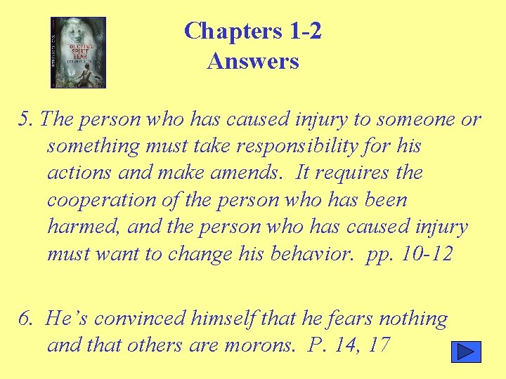 Chapters 1 -2 Answers 5. The person who has caused injury to someone or