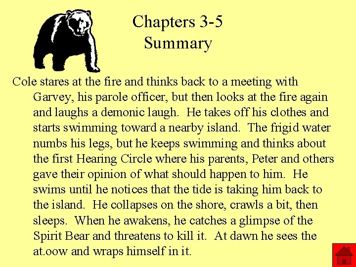 Chapters 3 -5 Summary Cole stares at the fire and thinks back to a