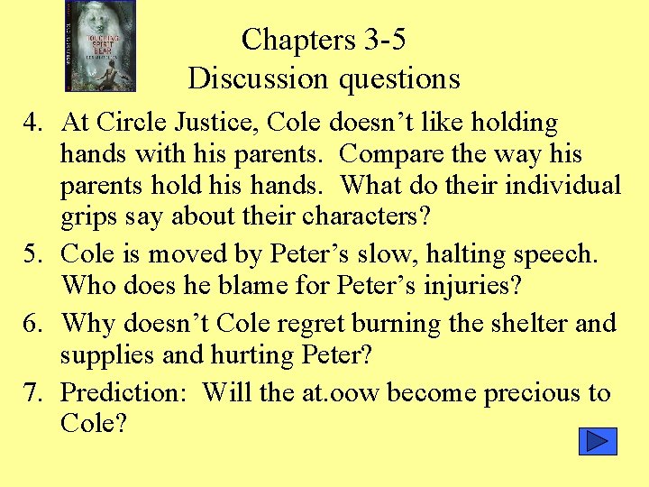 Chapters 3 -5 Discussion questions 4. At Circle Justice, Cole doesn’t like holding hands