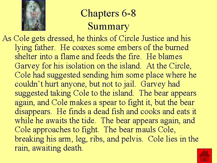 Chapters 6 -8 Summary As Cole gets dressed, he thinks of Circle Justice and