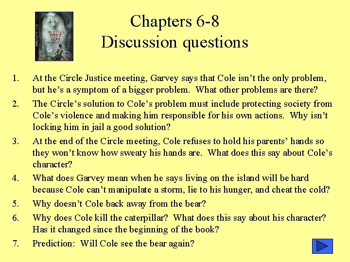 Chapters 6 -8 Discussion questions 1. 2. 3. 4. 5. 6. 7. At the