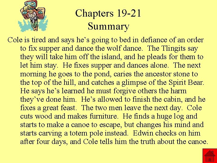 Chapters 19 -21 Summary Cole is tired and says he’s going to bed in