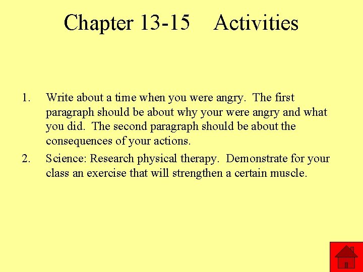 Chapter 13 -15 Activities 1. 2. Write about a time when you were angry.