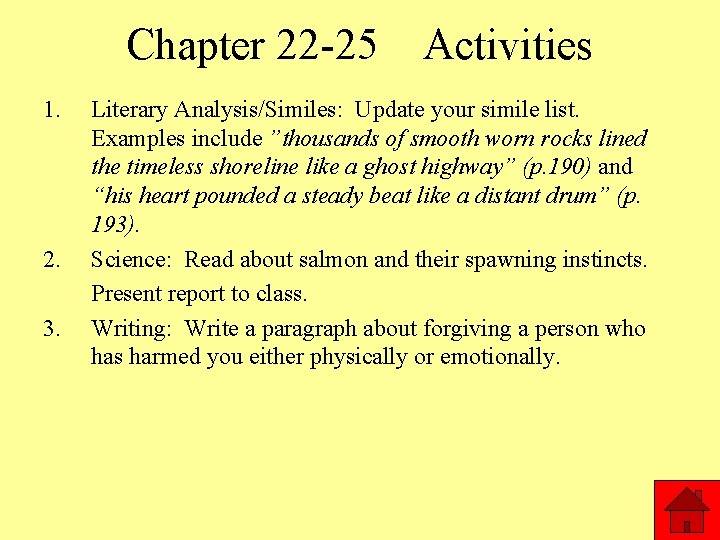 Chapter 22 -25 Activities 1. 2. 3. Literary Analysis/Similes: Update your simile list. Examples