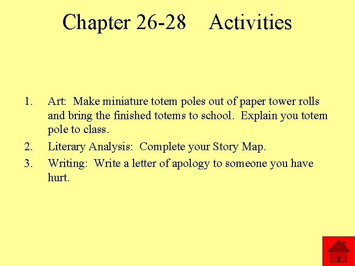 Chapter 26 -28 Activities 1. 2. 3. Art: Make miniature totem poles out of