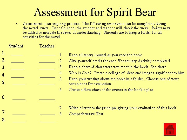 Assessment for Spirit Bear • Assessment is an ongoing process. The following nine items