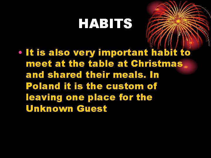 HABITS • It is also very important habit to meet at the table at