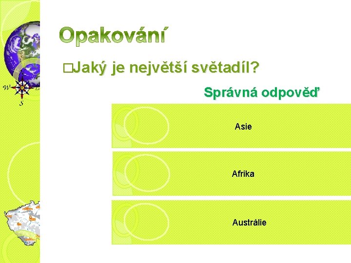 �Jaký je největší světadíl? Správná odpověď Asie Afrika Austrálie 