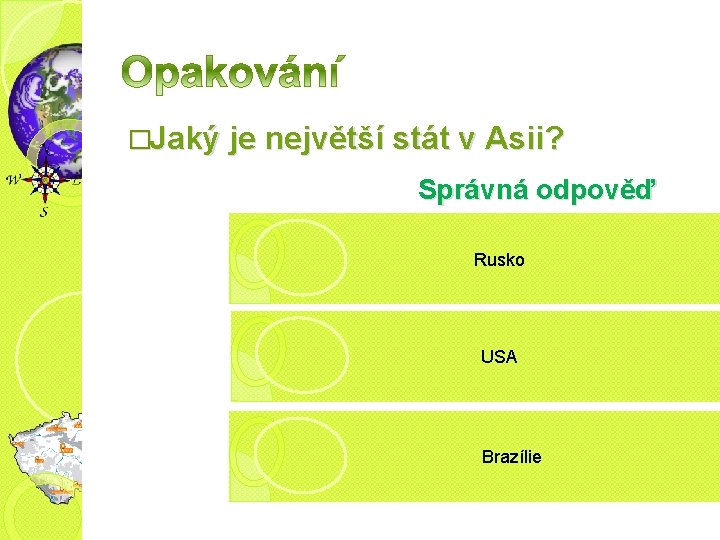 �Jaký je největší stát v Asii? Správná odpověď Rusko USA Brazílie 