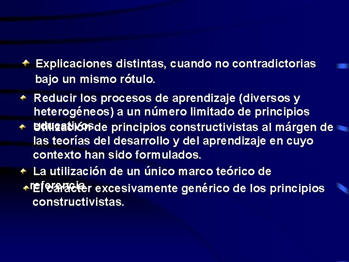 Explicaciones distintas, cuando no contradictorias bajo un mismo rótulo. Reducir los procesos de aprendizaje