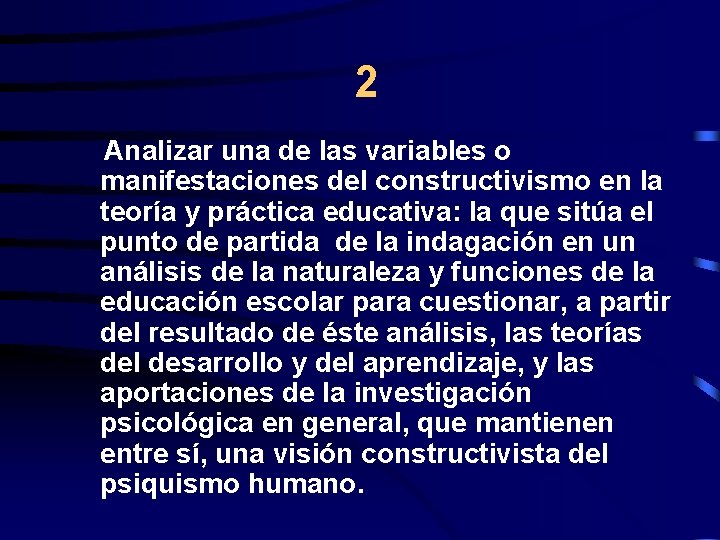 2 Analizar una de las variables o manifestaciones del constructivismo en la teoría y