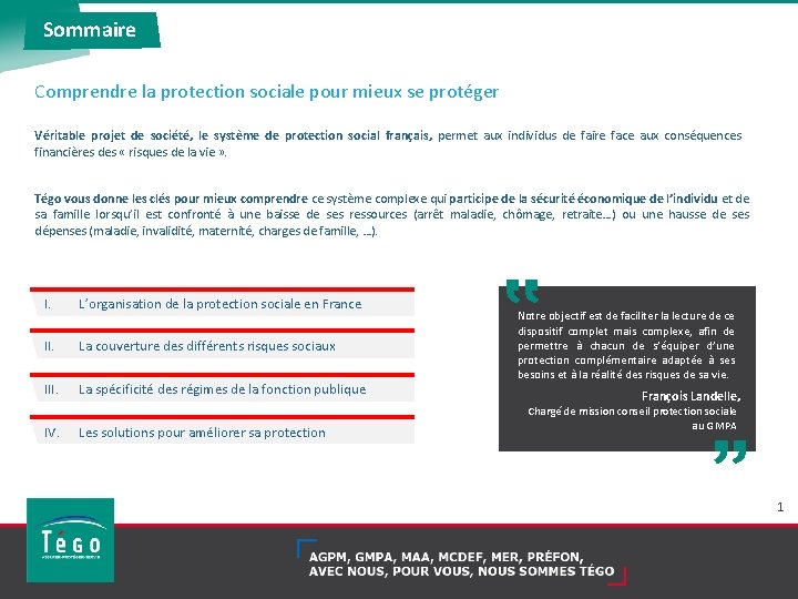 Sommaire Comprendre la protection sociale pour mieux se protéger Véritable projet de société, le