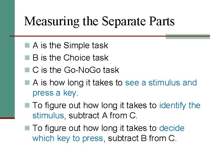 Measuring the Separate Parts n A is the Simple task n B is the