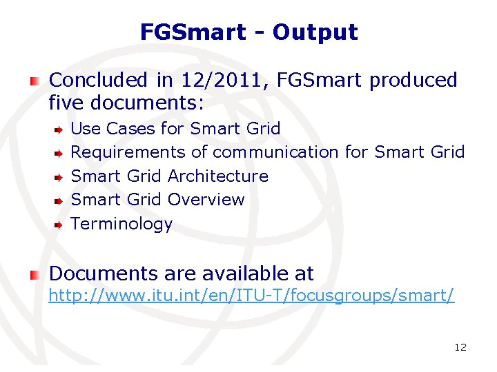 FGSmart - Output Concluded in 12/2011, FGSmart produced five documents: Use Cases for Smart