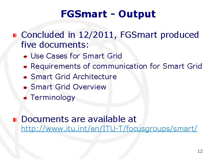 FGSmart - Output Concluded in 12/2011, FGSmart produced five documents: Use Cases for Smart