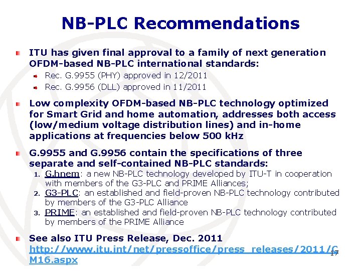 NB-PLC Recommendations ITU has given final approval to a family of next generation OFDM-based