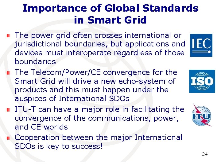 Importance of Global Standards in Smart Grid The power grid often crosses international or