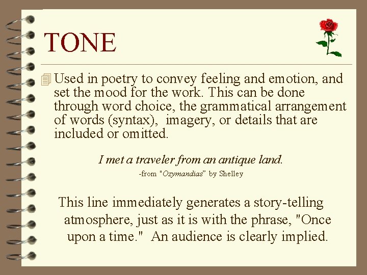 TONE 4 Used in poetry to convey feeling and emotion, and set the mood