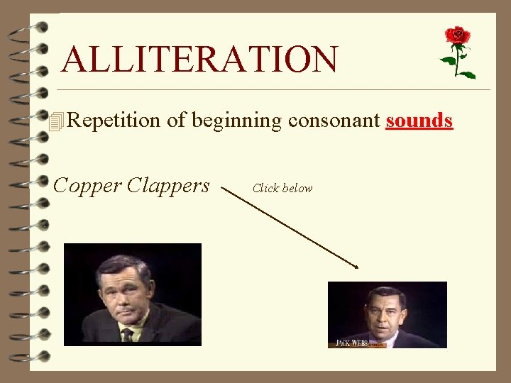 ALLITERATION 4 Repetition of beginning consonant sounds Copper Clappers Click below 