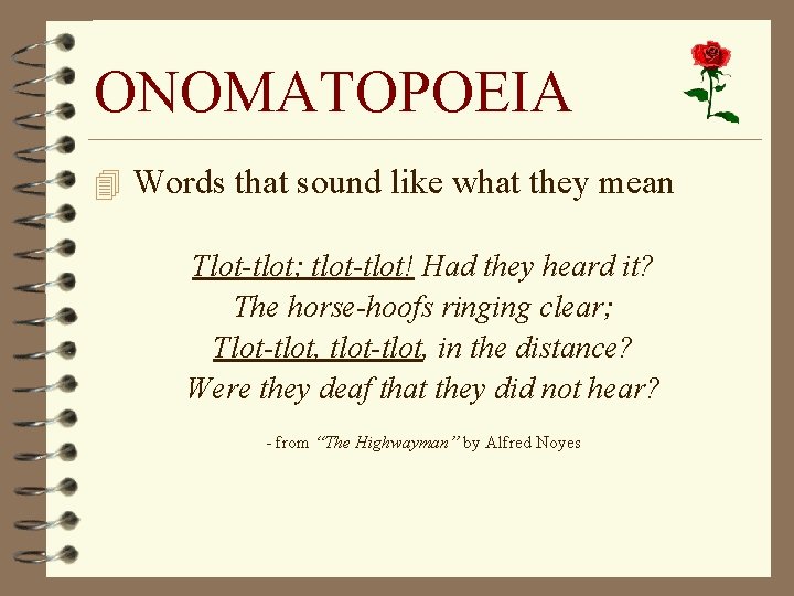 ONOMATOPOEIA 4 Words that sound like what they mean Tlot-tlot; tlot-tlot! Had they heard