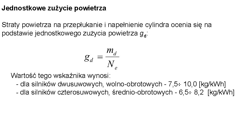 Jednostkowe zużycie powietrza Straty powietrza na przepłukanie i napełnienie cylindra ocenia się na podstawie