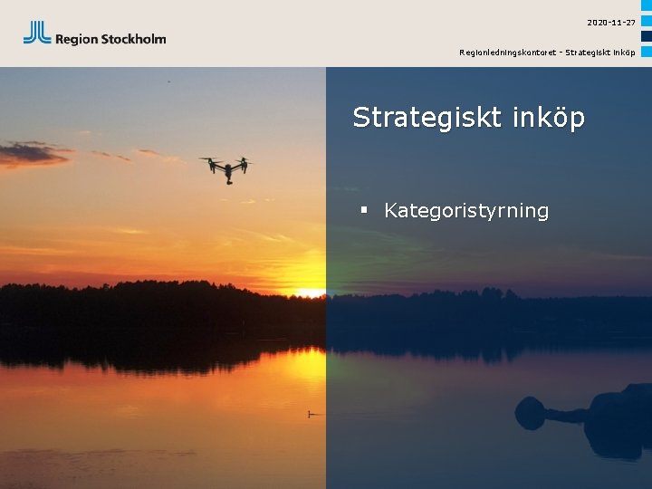 2020 -11 -27 Regionledningskontoret - Strategiskt inköp § Kategoristyrning 