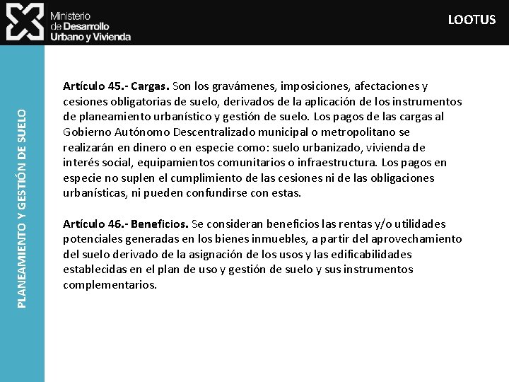 PLANEAMIENTO Y GESTIÓN DE SUELO LOOTUS Artículo 45. - Cargas. Son los gravámenes, imposiciones,