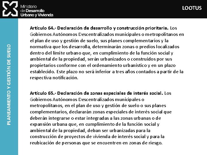 PLANEAMIENTO Y GESTIÓN DE SUELO LOOTUS Artículo 64. - Declaración de desarrollo y construcción