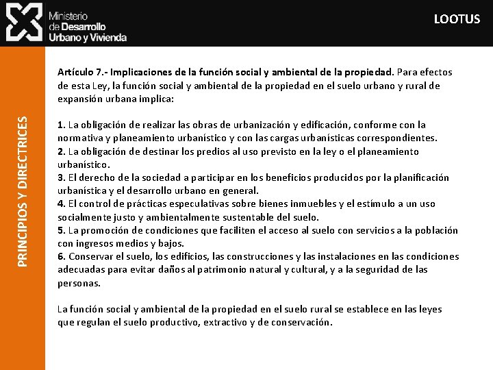 LOOTUS PRINCIPIOS Y DIRECTRICES Artículo 7. - Implicaciones de la función social y ambiental