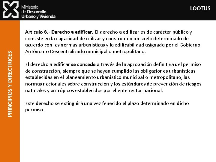 PRINCIPIOS Y DIRECTRICES LOOTUS Artículo 8. - Derecho a edificar. El derecho a edificar