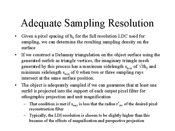 Adequate Sampling Resolution • Given a pixel spacing of h 0 for the full