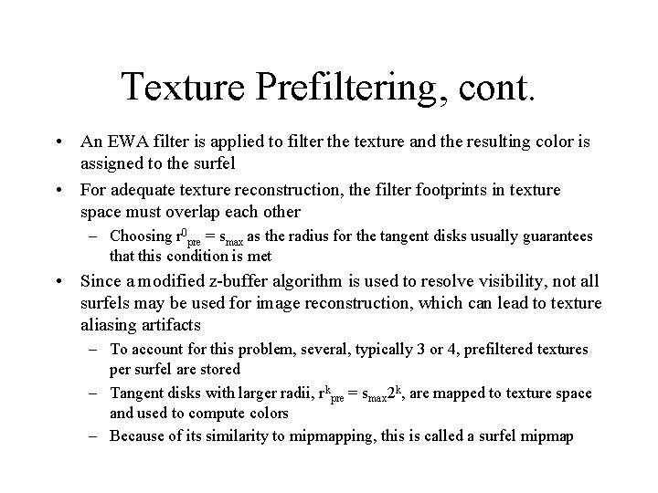Texture Prefiltering, cont. • An EWA filter is applied to filter the texture and