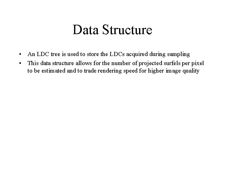 Data Structure • An LDC tree is used to store the LDCs acquired during