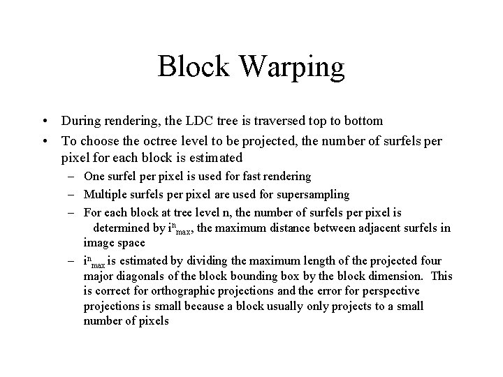 Block Warping • During rendering, the LDC tree is traversed top to bottom •